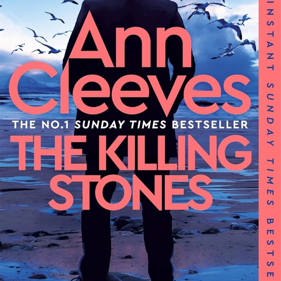 The Killing Stones: Detective Jimmy Perez is Back in a New Gripping Mystery from the Sunday Times Bestseller (Jimmy Perez and Willow Reeves Book 1)